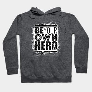 Be Your Own Hero Hoodie